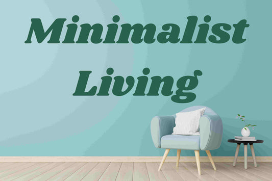 The Benefits of Minimalist Living