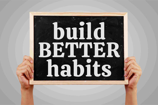 How to Build Better Habits in 2024